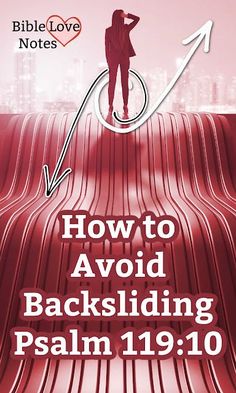 how to avoid avoiding backliding from the bible's biblical love notes, with an arrow pointing up