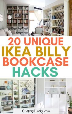 the words 20 unique ikea billy bookcase hacks are overlaid with images of bookshelves