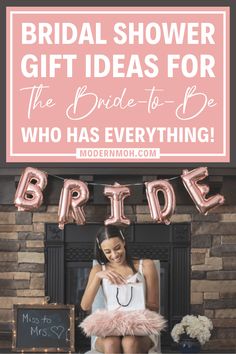 a bride sitting in front of a fireplace with the words bridal shower gifts for the bride to be who has everything