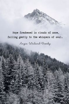 a mountain covered in snow with a quote about hope