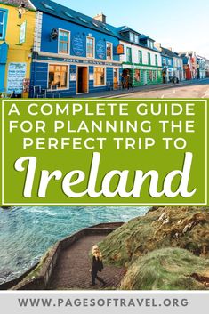 a complete guide for planning the perfect trip to ireland with text overlay that reads, a complete guide for planning the perfect trip to ireland