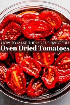 red peppers in a glass bowl with the words how to make the most flavored oven dried tomatoes