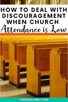 wooden pews with the words how to deal with discouragement when church attendance is now