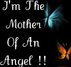 i'm the mother of an angel share if you are an angels mum