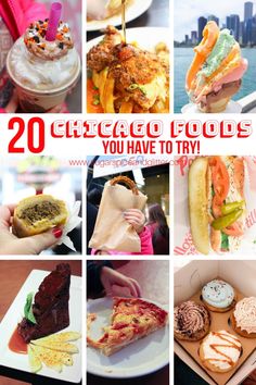 there are many different foods in this collage with the words chicago food you have to try