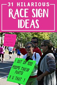 some people are holding signs in the street with pink and green writing on them that read, 31 hilarious race sign ideas