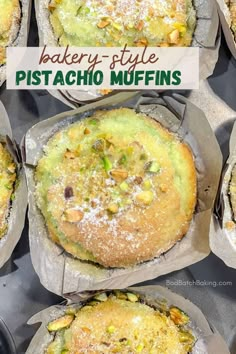 several different types of pies in muffin tins with the words, bakery style pistachio muffins