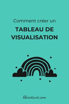 a blue background with the words comment creer un tableu de visualisation