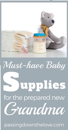 a teddy bear sitting on top of a pile of diapers with the words must have baby supplies for the prepared new grandma