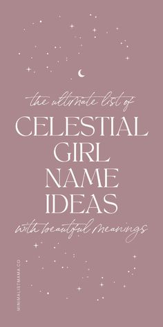 the ultimate book of celestial girl name ideas with beautiful meanings and tips on how to use them