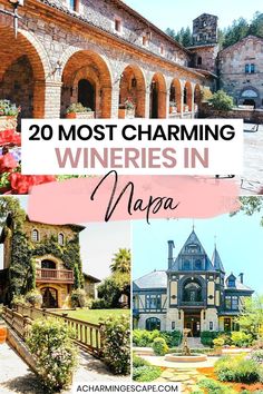 the top 20 most charming wineries in napa, with text overlaying it