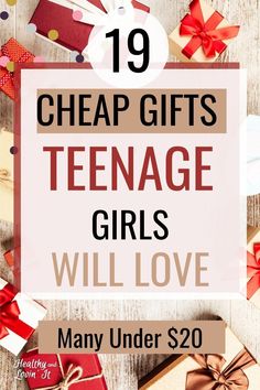 gifts for teenage girls with text overlay that reads, 19 cheap gifts teenage girls will love many under $ 20