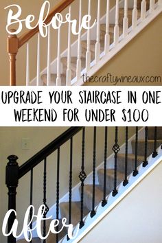 stairs before and after being painted white with text overlay that says upgrade your staircase in one weekend for under $ 100