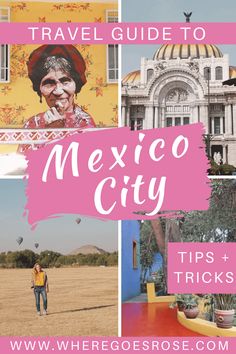 the travel guide to mexico city with pictures and text overlaying it that says tips & tricks