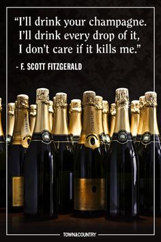 bottles of champagne are lined up in front of a black background with a quote from f scott fitzgerald