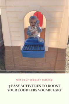 a toddler playing in a toy fire hydrant with text overlay that reads, get your todder talking 7 easy activities to boost your children's voca