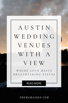 the words, wedding venues with a view in front of a sunset