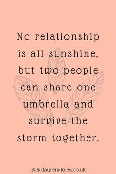 a pink background with the quote no relationship is all sunshine, but two people can share one umbrella and surprise the storm together