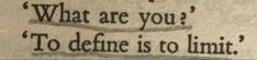a piece of paper with the words what are you? to deine is to limit it