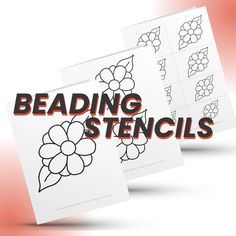 two sheets of paper with the words beading stencils printed on one side