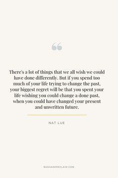 a quote from nat lue that reads there's a lot of things that we all wish we could have done