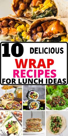 10 Yummy and Healthy Wraps for Lunches Wraps For Camping, Wrap Fillings Ideas, Thai Peanut Wraps, Tortilla Wrap Ideas, Wrap Snacks, Folded Wraps, Healthy Wrap Recipes, Wrap Recipes For Lunch, Easy Wraps