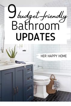 a bathroom with the title 9 budget - friendly bathroom updates for her happy home in black and white