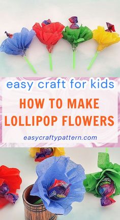 how to make lollipop flowers with easy crafts for kids