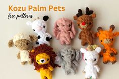 small crocheted stuffed animals are arranged on a white background with the words kozu palm pets free patterns