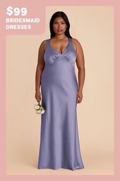 the bridesmaid dresses are $ 99