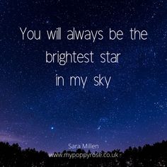 Quote: You will always be the brightest star in my sky. Miss You Dad From Daughter, Mum Quotes From Daughter, Write Quotes, Miss You Dad Quotes, Loss Of A Baby, Losing A Loved One Quotes, Memorial Tattoo Quotes, Love And Loss