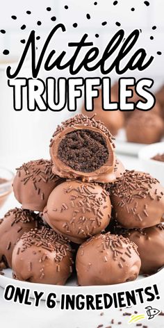 chocolate truffles stacked on top of each other with text overlay that reads, nitella truffles only 6 ingredients