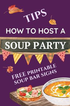 How to host a soup party. Free printable soup bar signs. A bowl of soup and a slice of baguette. Hosting A Soup Party, Soup Bar For Wedding, Soup Contest Party, Soup And Sandwiches Party Ideas, Soup Theme Party, Soup Swap Party Ideas, Soup Party Decorations, Soup Night Party Ideas