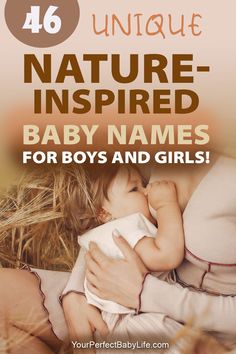 a woman holding a baby in her arms with the words unique nature - inspired baby names for boys and girls