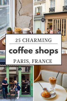 coffee shops in paris, france with the words 25 charming coffee shops on it's side