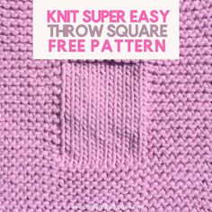 a pink knitted sweater with text that reads, knit super easy throw square free pattern