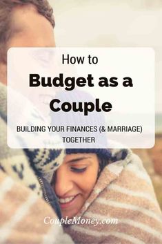 a couple hugging each other with the text how to budget as a couple building your finance & marriage together