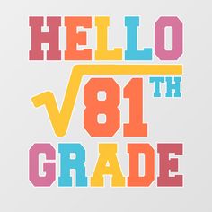 a poster with the words hello 6th grade in multi - colored letters on white paper