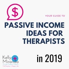 a white background with the words passive income ideas for therapists in 2019