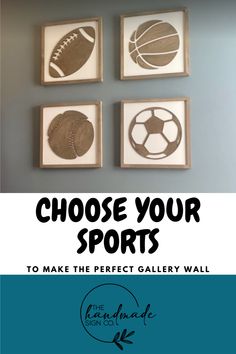 three framed pictures with the words choose your sportss to make the perfect gallery wall