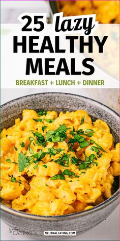 a bowl filled with pasta and garnished with parsley on the side text overlay reads 25 lazy healthy meals breakfast + lunch dinner