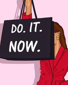 a woman holding up a sign that says do it now