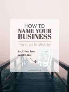 a wooden bridge with the text how to name your business five rules to stick by