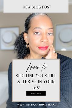 a woman holding up a sign with the words how to redefine your life and thriving in your 40s