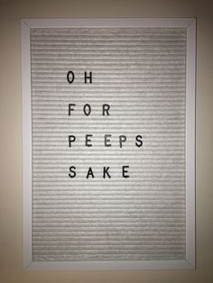 a sign that says oh for pees sake