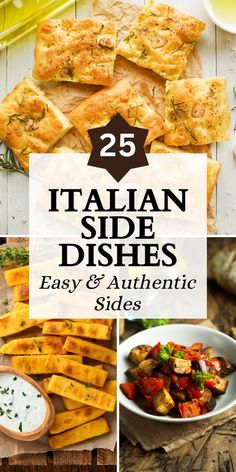 italian side dishes with text overlay that reads 25 italian side dishes easy and authentic sides