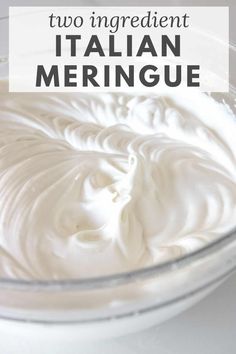 two ingredient italian meringue in a bowl with text overlay that reads, two ingredient italian meringue