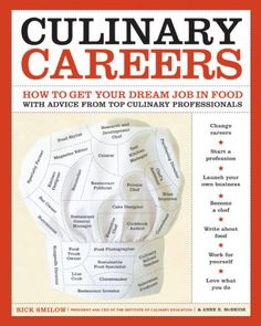 the book cover for culinary carers how to get your dream job in food with advice from top culinary professionals