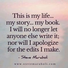 the quote for steve marshall's book, this is my life i will no longer let anyone else write it