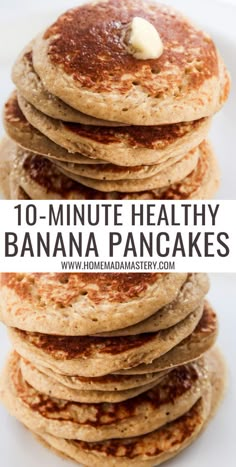 pancakes stacked on top of each other with the words 10 - minute healthy banana pancakes